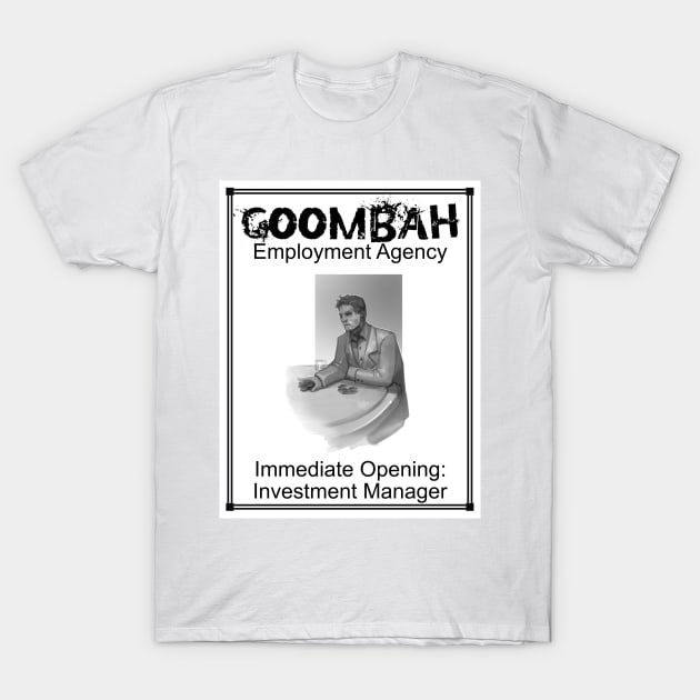 Goombah Employment Agency: Investment Manager T-Shirt by Pendleton Goodies